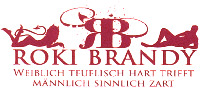 RB ROKI BRANDY WEIBLICH TEUFLISCH HART TRIFFT MÄNNLICH SINNLICH ZART