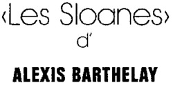 Les Sloanes d'ALEXIS BARTHELAY