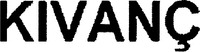 KIVANÇ