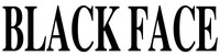 BLACK FACE
