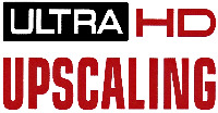 ULTRA HD UPSCALING