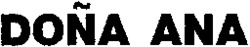 DOÑA ANA