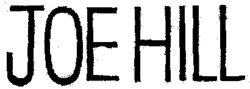 JOE HILL