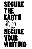 SECURE THE EARTH SECURE YOUR WRITING