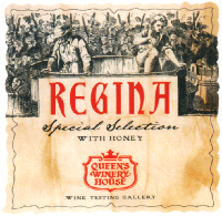 REGINA QUEEN'S WINERY HOUSE Special Selection WITH HONEY WINE TESTING GALLERY