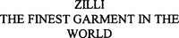 ZILLI THE FINEST GARMENT IN THE WORLD