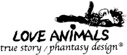 LOVE ANIMALS true story / phantasy design