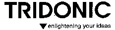 TRIDONIC enlightening your ideas