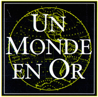 UN MONDE EN OR