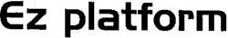 Ez platform