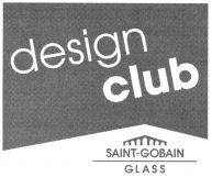 design club SAINT-GOBAIN GLASS