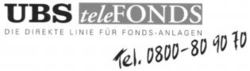 UBS teleFONDS DIE DIREKTE LINIE FÜR FONDS-ANLAGEN Tel. 0800-80 90 70