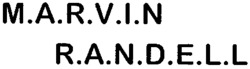 M.A.R.V.I.N R.A.N.D.E.L.L