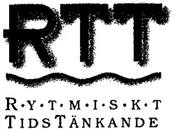 RTT R.Y.T.M.I.S.K.T. TIDSTÄNKANDE
