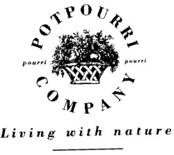 POTPOURRI COMPANY Living with nature