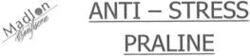 Madlon Confiserie ANTI - STRESS PRALINE