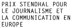 PRIX STENDHAL POUR LE JOURNALISME ET LA COMMUNICATION EN