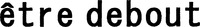 être debout