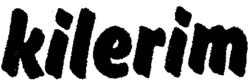 kilerim