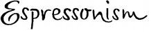 Espressonism