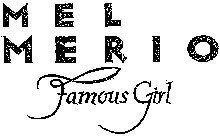 MEL MERIO Famous Girl