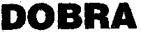 DOBRA