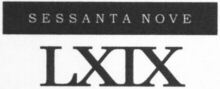SESSANTA NOVE LXIX