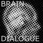BRAIN DIALOGUE