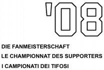 '08 DIE FANMEISTERSCHAFTLE CHAMPIONNAT DES SUPPORTERS I CHAMPIONATI DEI TIFOSI