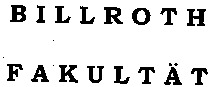 BILLROTH FAKULTÄT