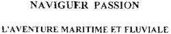 NAVIGUER PASSION L'AVENTURE MARITIME ET FLUVIALE