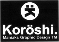 K Koröshi Maniaks Graphic Design TM