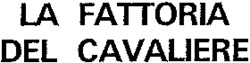 LA FATTORIA DEL CAVALIERE