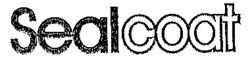 Sealcoat