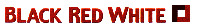 BLACK RED WHITE