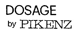 DOSAGE by PIKENZ