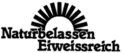 Naturbelassen Eiweissreich