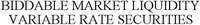 BIDDABLE MARKET LIQUIDITY VARIABLE RATE SECURITIES