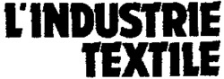 L'INDUSTRIE TEXTILE