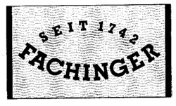 SEIT 1742 FACHINGER