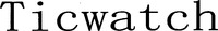 Ticwatch