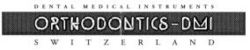 DENTAL MEDICAL INSTRUMENTS ORTHODONTICS - DMI SWITZERLAND