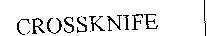 CROSSKNIFE