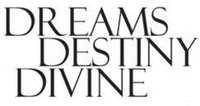 DREAMS DESTINY DIVINE
