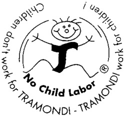 T No Child Labor Children don't work for TRAMONDI - TRAMONDI work for children !