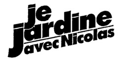 je jardine avec Nicolas