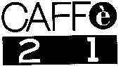 CAFFè 21