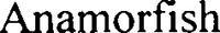 Anamorfish