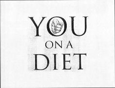YOU ON A DIET