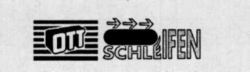 OTT SCHLEIFEN